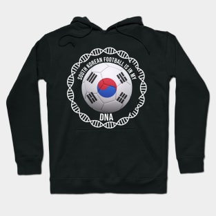 South Korean Football Is In My DNA - Gift for South Korean With Roots From South Korea Hoodie